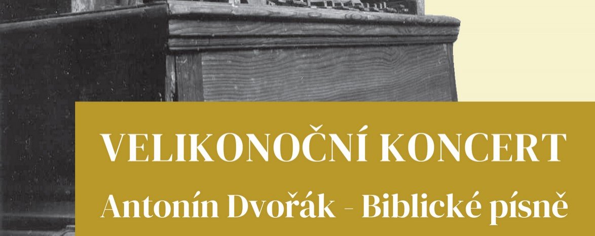 VELIKONOČNÍ KONCERT – ANTONÍN DVOŘÁK – BIBLICKÉ PÍSNĚ