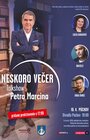  TALKSHOW PETRA MARCINA „NESKORO VEČER“