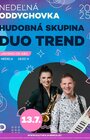 Nedeľná oddychovka s HUDOBNOU SKUPINOU DUO TREND