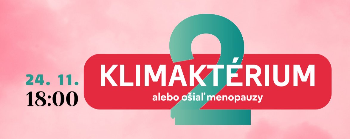 KLIMAKTÉRIUM 2 ALEBO OŠIAĽ MENOPAUZY