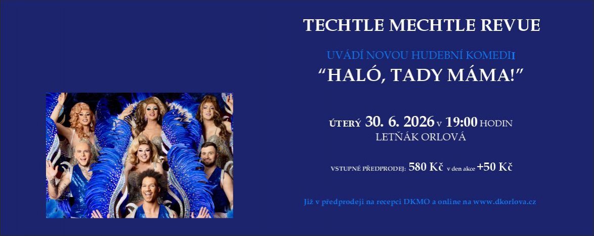 TECHTLE MECHTLE REVUE | Haló, tady máma!
