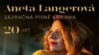 Aneta Langerová - Zázračná písně krajina 20 LET