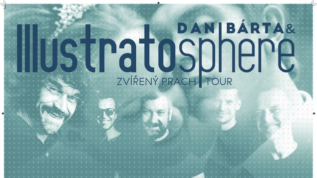 DAN BÁRTA & ILLUSTRATOSPHERE / ZVÍŘENÝ PRACH TOUR