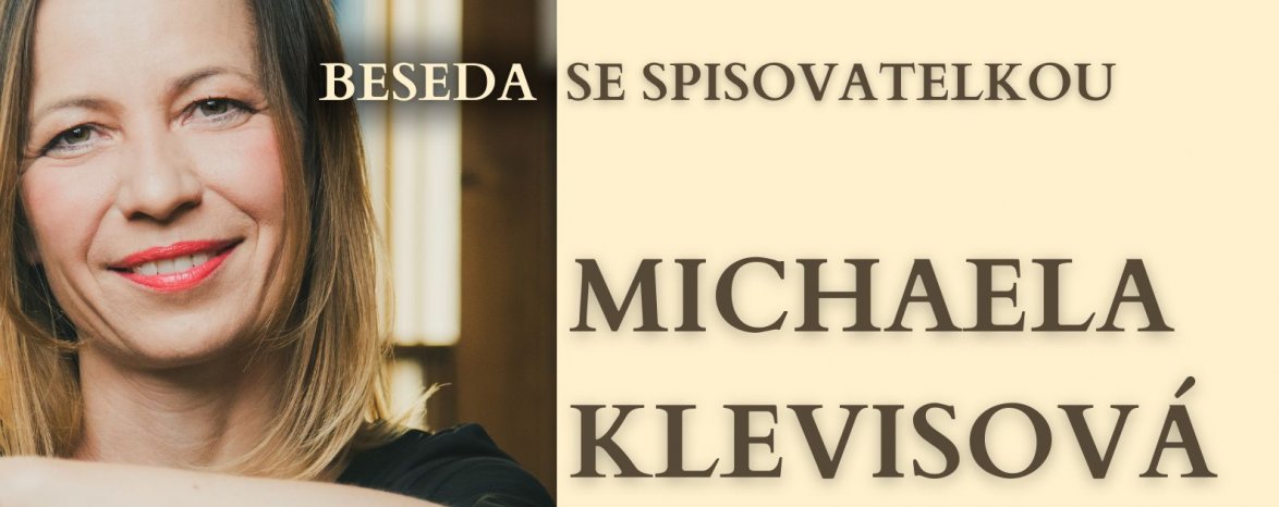 beseda se spisovatelkou Michaelou Klevisovou