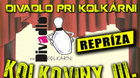 Kolkoviny III. - REPRÍZA