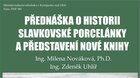 PŘEDNÁŠKA O HISTORII SLAVKOVSKÉ PORCELÁNKY