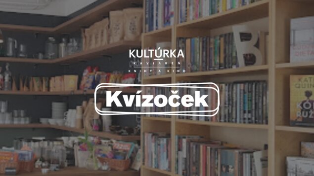 KVÍZOČEK v kaviarni Kultúrka