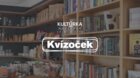 KVÍZOČEK v kaviarni Kultúrka