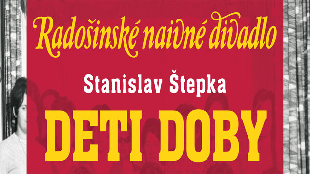 DETI DOBY - Radošinské naivné divadlo
