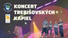 KONCERT TREBIŠOVSKÝCH KAPIEL