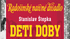 DETI DOBY - Radošinské naivné divadlo