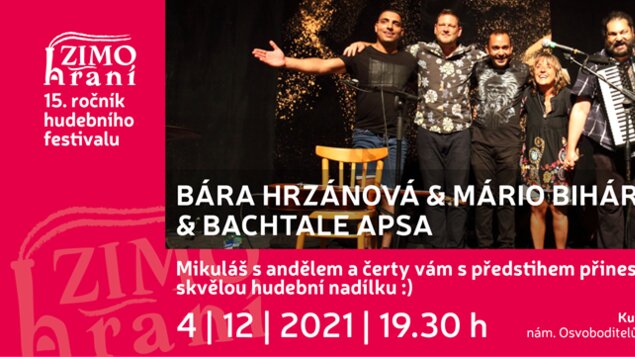  4. 12. 2021 19:30 * Bára Hrzánová & Mário Bihári & Bachtale Apsa
