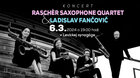 Raschèr Saxophone Quartet & Ladislav Fančovič