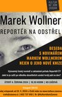 Marek Wollner – Reportér na odstřel