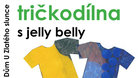 tričkodílna s jelly belly