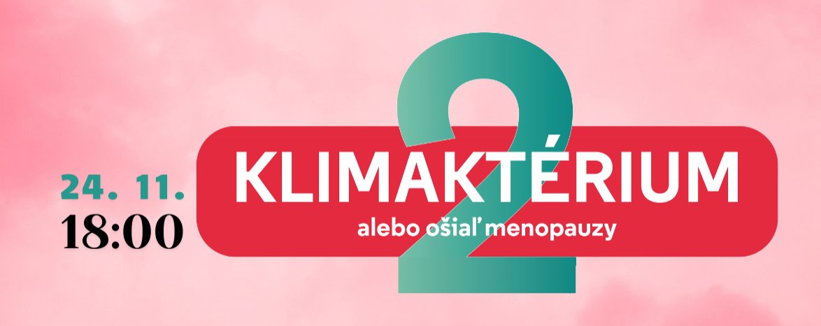 KLIMAKTÉRIUM 2 ALEBO OŠIAĽ MENOPAUZY