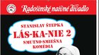 Radošinské naivné divadlo: LÁS-KA-NIE 2