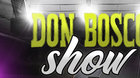 DON BOSCO SHOW
