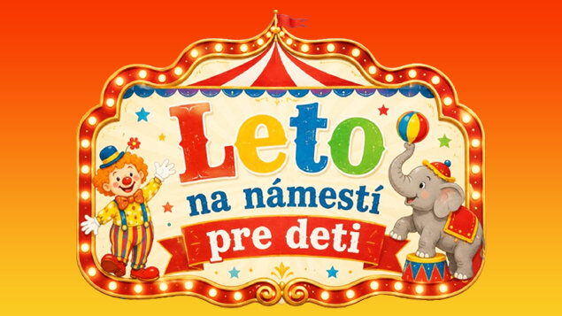 LETO NA NÁMESTÍ PRE DETI  2026