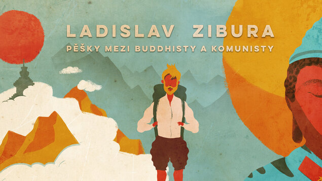 Ladislav Zibura | Pěšky mezi buddhisty a komunisty