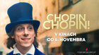 CHOPIN, CHOPIN!