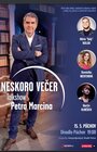 NESKORO VEČER - talkshow Petra Marcina 