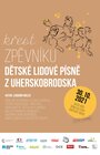 Slavnostní koncert<br>Křest zpěvníku<br>Dětské lidové písně z Uherskobrodska i z ostatního Slovácka