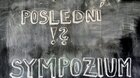 POSLEDNÍ SYMPOZIUM!? 26. 6. - 9. 7. 2023