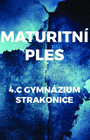 Maturitní ples 4.C Gymnázium Strakonice