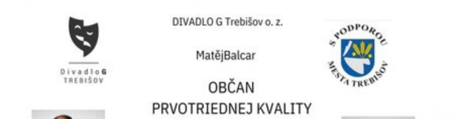 Divadlo G_Občan prvotriednej kvality