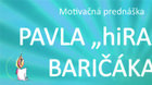 Motivačná prednáška PAVLA „hiRAxa“ BARIČÁKA