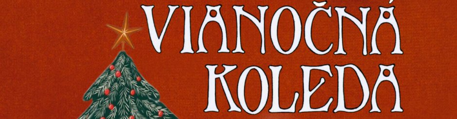 3. ADVENTNÁ NEDEĽA_ZABUDNUTÁ VIANOČNÁ KOLEDA 