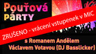 ZRUŠENO -  Pouťová párty s Romanem Andělem a Václavem Votavou (DJ Basslicker)