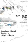 Smazat to můžeš vždycky - vernisáž výstavy Anny Beaty Háblové