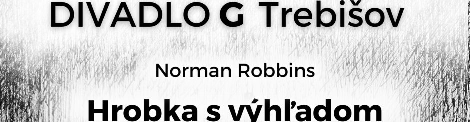 Divadlo G_HROBKA S VÝHĽADOM