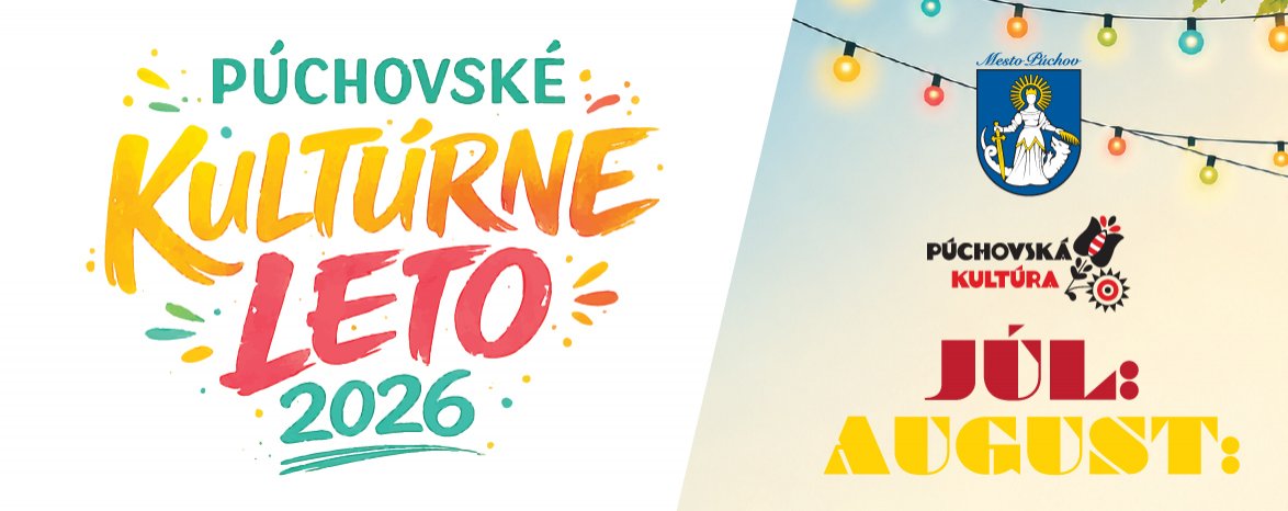 PÚCHOVSKÉ  KULTÚRNE LETO 2026 - JÚL