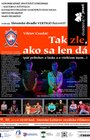 TAK ZLE, AKO SA LEN DÁ