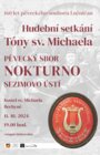 Tóny sv. Michaela - pěvecký sbor NOKTURNO Sezimovo Ústí