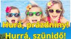 Hurá, prázdniny 2026 - Hurrá, szünidő 2026