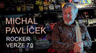 Michal Pavlíček: Rocker verze 7.0