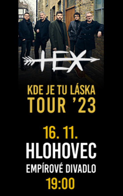 HEX - Kde je tu láska Tour 2023 – program a vstupenky online | Kino Úsmev  Hlohovec