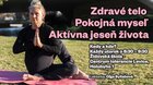 Zdravé telo - Pokojná myseľ - Aktívna jeseň života