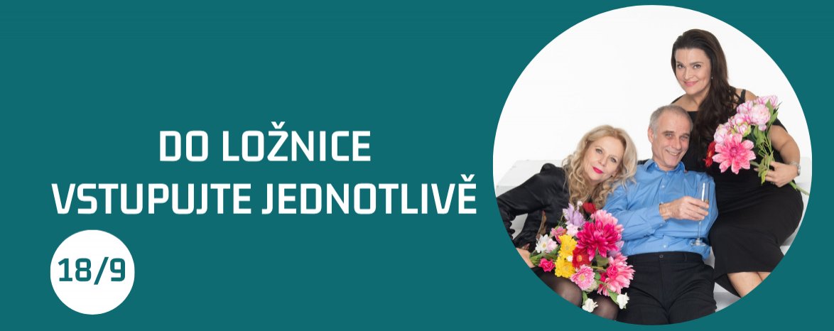 DO LOŽNICE VSTUPUJTE JEDNOTLIVĚ 