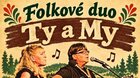 Folkové duo Ty a My