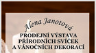 PRODEJNÍ VÝSTAVA PŘÍRODNÍCH SVÍČEK A VÁNOČNÍCH DEKORACÍ 