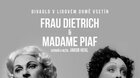 Frau Dietrich & Madame Piaf
