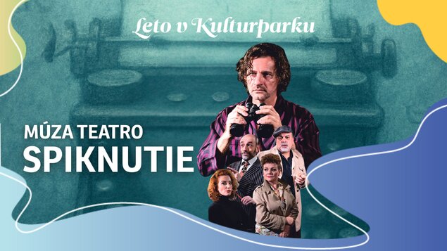Leto v Kulturparku 2026 - MÚZA TEATRO: Spiknutie