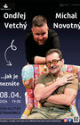 Ondřej VETCHÝ a Michal NOVOTNÝ... jak je neznáte