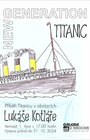 NEW GENERATION – TITANIC – LUKÁŠ KOTLÁŘ