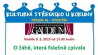 9.02. a 8.3. od 15.00 * O žábě, která falešně zpívala